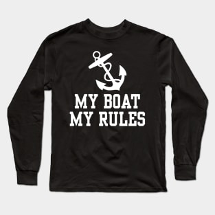 My Boat My Rules Long Sleeve T-Shirt